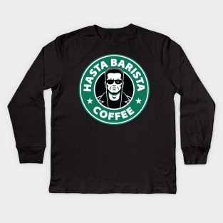 Hasta Barista, Baby Kids Long Sleeve T-Shirt